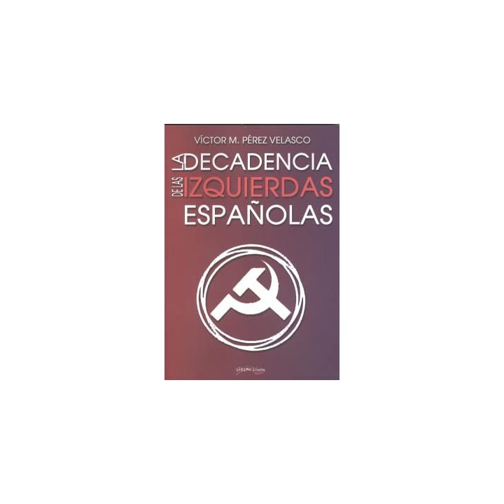 LA DECADENCIA DE LA IZQUIERDA